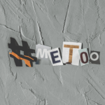 A collage-style cutout of the hashtag ‘#MeToo’ on a textured gray background, symbolizing the movement against sexual harassment and assault.